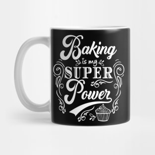 Baking - Baking Is My Superpower Mug